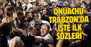 Onuachu Trabzon’da... İşte ilk sözleri…