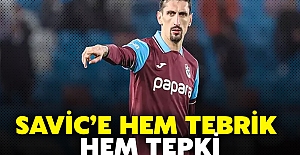 Savic’e Hem Tebrik Hem Tepki