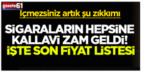 Sigaraların hepsine kallavi zam geldi!