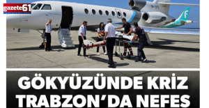 Tayland'dan İngiltere'ye nakledilen hastaya Trabzon'da oksijen verildi