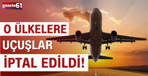 THY beş ülkeye uçuşları iptal etti