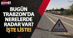 Trabzon'da Radar Noktaları Açıklandı