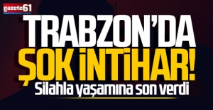 Trabzon'da şok intihar!