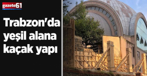 Trabzon'da yeşil alana kaçak yapı iddiası