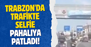 Trabzon'da trafikte selfie pahalıya patladı!