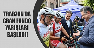 Trabzon’da Gran Fondo yarışları başladı!
