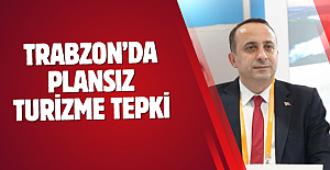 Trabzon’da plansız turizme tepki….