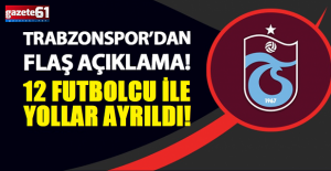Trabzonspor'dan flaş açıklama! 12 futbolcu ile yollar ayrıldı