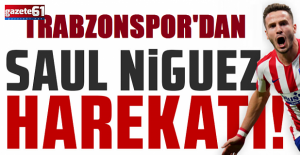 Trabzonspor'dan Saul Niguez bombası!