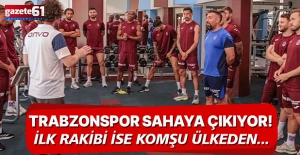 Trabzonspor sahaya çıkıyor! İlk rakibi ise komşu ülkeden...
