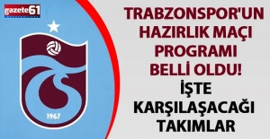 Trabzonspor 'un hazırlık maçı programı belli oldu!