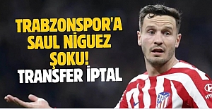 Trabzonspor'a Saul Niguez şoku! Transfer iptal
