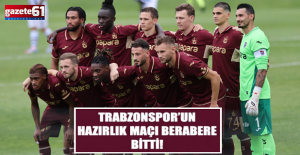 Trabzonspor’un hazırlık maçı berabere bitti!
