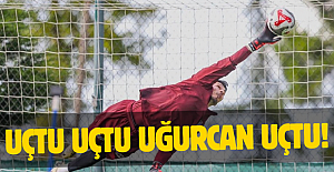 Uçtu Uçtu Uğurcan Uçtu!