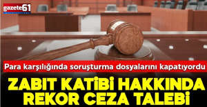Zabıt katibi için rekor ceza istendi