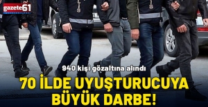 70 ilde uyuşturucu operasyonu: 10 günde 940 kişi gözaltına alındı