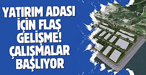 Arsin Yatırım Adası için flaş gelişme! Çalışmalar başlıyor