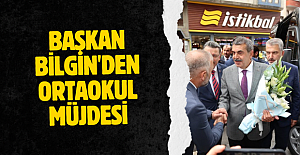 BAŞKAN BİLGİN'DEN ORTAOKUL MÜJDESİ