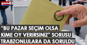 Bu pazar seçim olsa, Trabzon'da hangi parti kazanır?