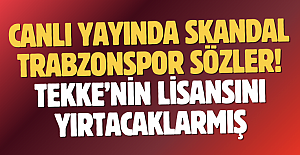 Canlı Yayında Skandal Trabzonspor Sözler! Fatih Tekke’nin Lisansını yırtacaklarmış