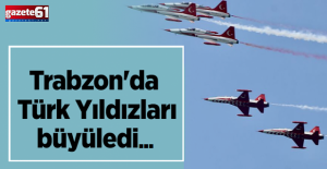Trabzon'da Türk Yıldızları büyüledi
