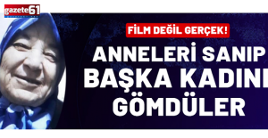 Film değil gerçek! Anneleri sanıp başka bir kadını gömdüler..
