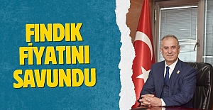 Fındık fiyatını savundu