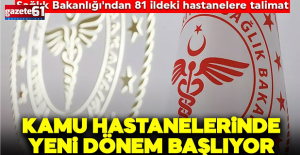 Kamu hastanelerinde yeni dönem başlıyor