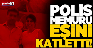 Polis memuru eşini ev için katletmiş!