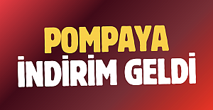 Pompaya indirim geldi
