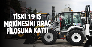 TİSKİ 19 İŞ MAKİNESİNİ ARAÇ FİLOSUNA KATTI