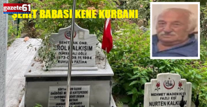 Trabzon’da Şehit Babası kene kurbanı oldu