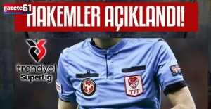 Trabzonspor'un maçını yönetecek isim belli oldu!