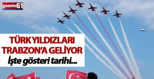Türk Yıldızları Trabzon semalarında uçacak!