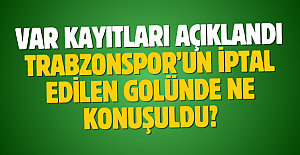 VAR kayıtları açıklandı. Trabzonspor’un iptal edilen golünde ne konuşuldu?