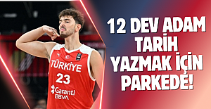 12 Dev Adam tarih yazmak için parkede!