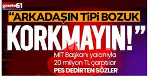 MİT Başkanı yalanıyla 20 milyon TL çarptılar