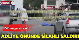 Adliye önünde silahlı saldırı: Ölü ve yaralı var