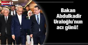 Bakan Uraloğlu'nun acı günü