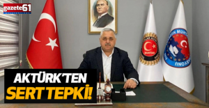 Başkan Aktürk kime tepki gösterdi?