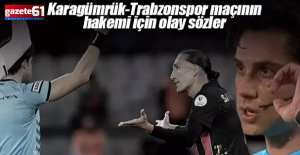 Karagümrük-Trabzonspor maçının hakemi için olay sözler