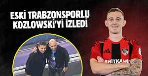 Eski Trabzonsporlu, Kozlowski’yi izledi
