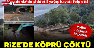 Rize’de şiddetli yağış hayatı felç etti: Yollar ulaşıma kapandı