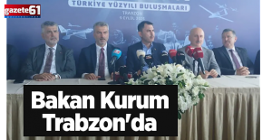 BAKAN KURUM TRABZON'DA