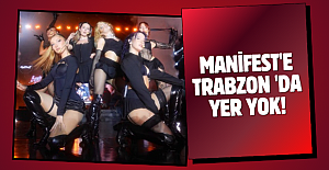 Manifest'e Trabzon 'da yer yok!