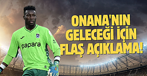 Onana'nın geleceği için flaş açıklama!