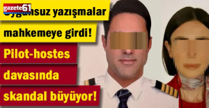 Pilot-hostes davasında skandal büyüyor
