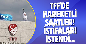 TFF'de hareketli saatler! İstifaları istendi...