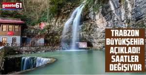 Trabzon Büyükşehir açıkladı! Saatler değişiyor