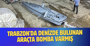Trabzon'da denizde bulunan araçta bomba varmış